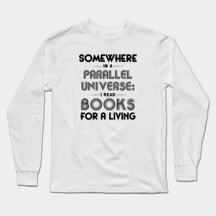 in a parallel universe I read Long Sleeve T-Shirt